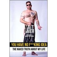 You Have No F**king Idea by Baier, Matt; Portwood, Amber, 9781682613344