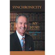 Synchronicity My Story by House, John A., 9781982203344