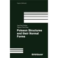 Poison Structures And Their Normal Forms by Dufour, Jean-paul; Zung, Nguyen Tien, 9783764373344