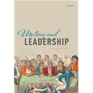 Mutiny and Leadership by Grint, Keith, 9780192893345