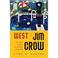 West of Jim Crow by Hudson, Lynn M., 9780252043345