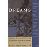 Dreams : A Reader on Religious, Cultural and Psychological Dimensions of Dreaming by Bulkeley, Kelly, 9780312293345