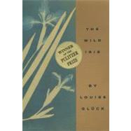 The Wild Iris by Gluck, Louise, 9780880013345