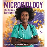 Microbiology The Human Experience by John W. Foster; Zarrintaj Aliabadi; Joan L. Slonczewski, 9781324073345