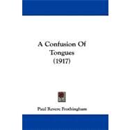 A Confusion of Tongues by Frothingham, Paul Revere, 9781437483345