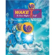 Wake Up to Your Higher Self by Cohen, Morris J., 9781490783345
