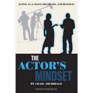 The Actor's Mindset by Craig Archibald, 9781493063345