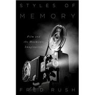 Styles of Memory Film and the Mnemonic Imagination by Rush, Fred, 9780197833346