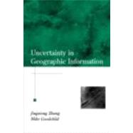 Uncertainty in Geographical Information by Zhang; Jingxiong, 9780415243346