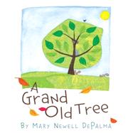 A Grand Old Tree by Depalma, Mary Newell; DePalma, Mary Newell, 9780439623346