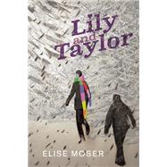 Lily and Taylor by Moser, Elise, 9781554983346