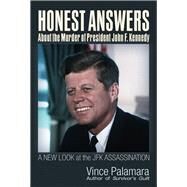 Honest Answers about the Murder of President John F. Kennedy A New Look at the JFK Assassination by Palamara, Vincent Michael, 9781634243346