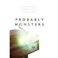 Probably Monsters by Cluley, Ray, 9781771483346