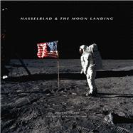 Hasselblad & the Moon Landing by Ireland, Deborah; Pritchard, Dr. Michael, 9781781453346