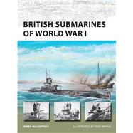 British Submarines of World War I by McCartney, Innes; Bryan, Tony, 9781846033346