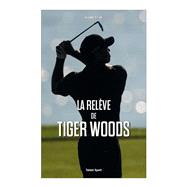 La relve de Tiger Woods by Shane Ryan, 9791093463346