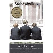 Such Fine Boys by Modiano, Patrick; Polizzotti, Mark; Le Clzio, J. M. G., 9780300223347