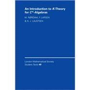 An Introduction to K-Theory for C*-Algebras by M. Rørdam , F. Larsen , N. Laustsen, 9780521783347
