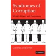 Syndromes of Corruption: Wealth, Power, and Democracy by Michael Johnston, 9780521853347
