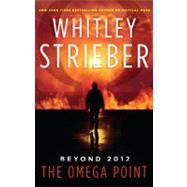 The Omega Point by Strieber, Whitley, 9780765323347