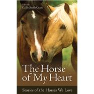 The Horse of My Heart by Grant, Callie Smith, 9780800723347