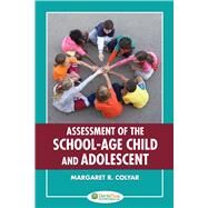 Assessment of the School-age Child and Adolescent by Colyar, Margaret R., 9780803623347