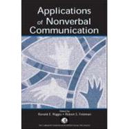Applications Of Nonverbal Communication by Riggio, Ronald E.; Feldman, Robert S., 9780805843347