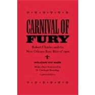 Carnival of Fury : Robert Charles and the New Orleans Race Riot Of 1900 by Hair, William Ivy, 9780807133347