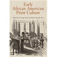 Early African American Print Culture by Cohen, Lara Langer; Stein, Jordan Alexander, 9780812223347