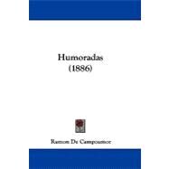 Humoradas by De Campoamor, Ramon, 9781104103347