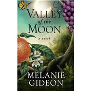 Valley of the Moon by Melanie Gideon, 9781410493347