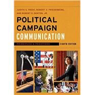 Political Campaign Communication by Trent, Judith S.; Friedenberg, Robert V.; Denton, Robert E., Jr., 9781442243347
