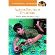 Autism Spectrum Disorders: A Reference Handbook by Bernier, Raphael, 9781598843347