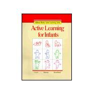 Active Learning for Infants by Cryer, Debby; Harms, Thelma; Bourland, Beth, 9780201213348