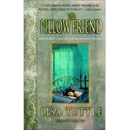 The Pillow Friend by TUTTLE, LISA, 9780553383348