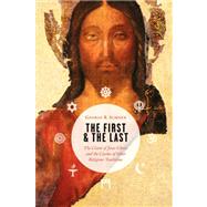 The First and the Last: The Claim of Jesus Christ and the Claims of Other Religious Traditions by Sumner, George R., 9780802863348