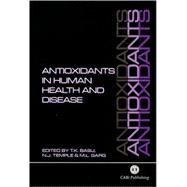 Antioxidants in Human Health and Disease by Basu, T. K.; Temple, Norman J.; Garg, M., 9780851993348