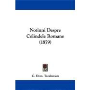 Notiuni Despre Colindele Romane by Teodorescu, G. Dem., 9781104333348