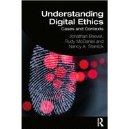Understanding Digital Ethics: Cases and Contexts by Beever; Jonathan, 9781138233348