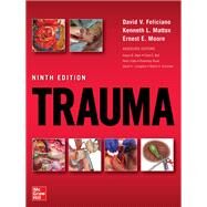 Trauma, Ninth Edition by Feliciano, David; Mattox, Kenneth; Moore, Ernest, 9781260143348
