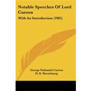 Notable Speeches of Lord Curzon : With an Introduction (1905) by Curzon, George Nathaniel; Beauchamp, H. K.; Rao, C. S. Raghunatha, 9781437143348