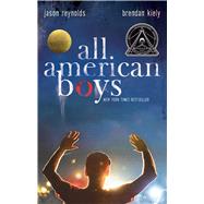 All American Boys by Reynolds, Jason; Kiely, Brendan, 9781481463348