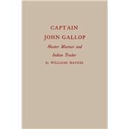Captain John Gallop by Haynes, Williams, 9781493033348