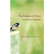 The Freedom of Christ by Slemmons, Timothy Matthew, 9781508593348
