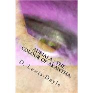 The Colour of Akantha by Lewis-dayle, M. R. Daniel, 9781522803348