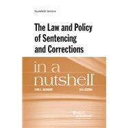 The Law and Policy of Sentencing and Corrections in a Nutshell by Branham, Lynn S., 9781683283348