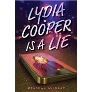 Lydia Cooper Is a Lie by McIsaac, Meaghan, 9798347103348
