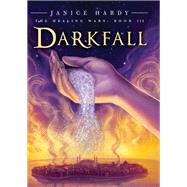 The Healing Wars: Book III: Darkfall by Janice Hardy, 9780062093349