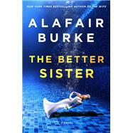 The Better Sister by Burke, Alafair, 9780062853349