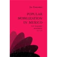 Popular Mobilization in Mexico: The Teachers' Movement 1977–87 by Joe Foweraker, 9780521523349